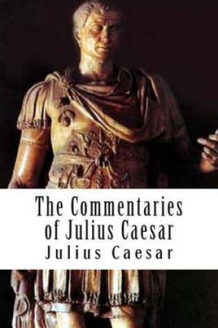 Cover of The Commentaries of Julius Caesar