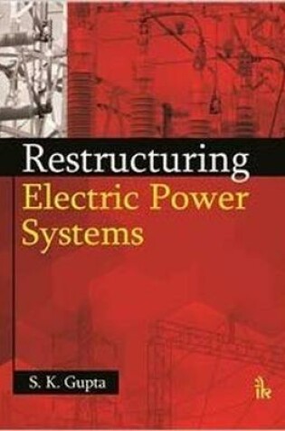 Cover of Restructuring Electric Power Systems