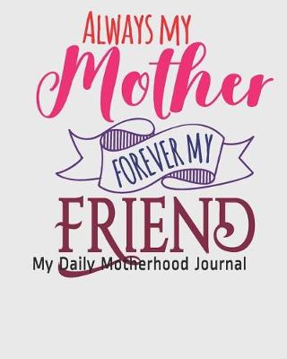 Book cover for Always My Mother Forever My Friend