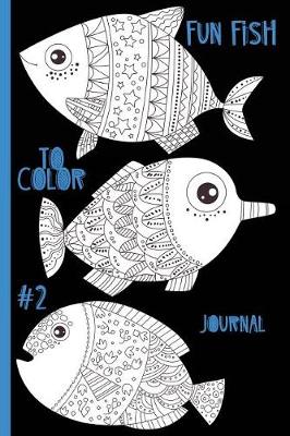 Book cover for Fun Fish to Color #2 Journal