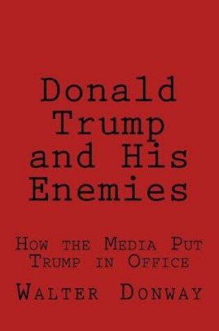 Cover of Donald Trump and His Enemies