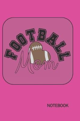 Book cover for Football Mom Notebook