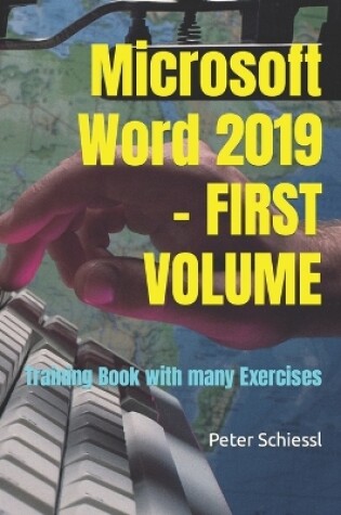 Cover of Microsoft Word 2019 - FIRST VOLUME - Training Book with many Exercises