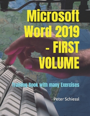 Book cover for Microsoft Word 2019 - FIRST VOLUME - Training Book with many Exercises