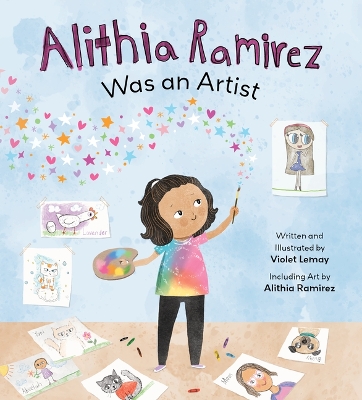 Book cover for Alithia Ramirez Was an Artist