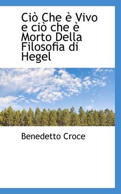 Book cover for CI Che Vivo E CI Che Morto Della Filosofia Di Hegel