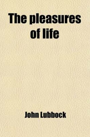 Cover of The Pleasures of Life (Volume 1); Part I and