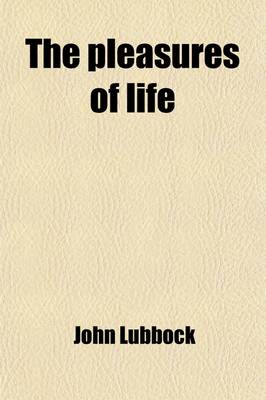 Book cover for The Pleasures of Life (Volume 1); Part I and