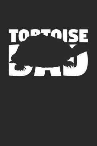 Cover of Tortoise Notebook 'Tortoise Dad' - Tortoise Diary - Father's Day Gift for Animal Lover - Mens Writing Journal