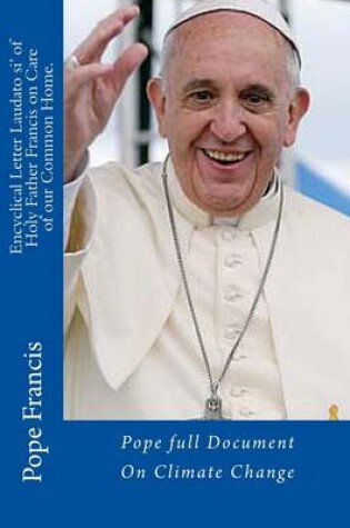 Cover of Encyclical Letter Laudato si' of Holy Father Francis on Care of our Common Home.