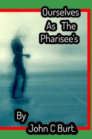 Cover of Ourselves As The Pharisee's .