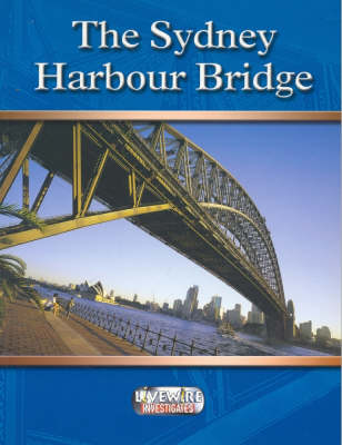 Cover of Livewire Investigates The Sydney Harbour Bridge