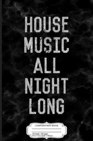 Cover of Vintage House Music All Night Long Composition Notebook