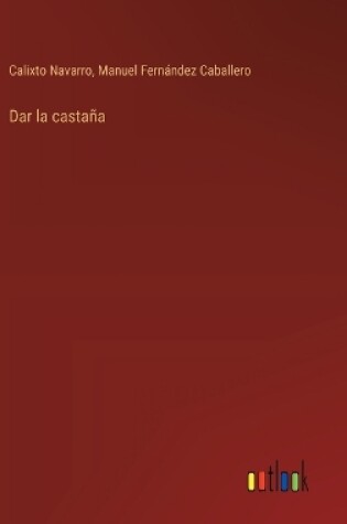 Cover of Dar la castaña