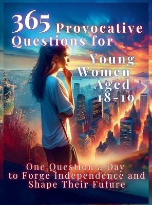 Book cover for 365 Provocative Questions for Young Women Aged 18-19