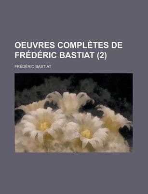 Book cover for Oeuvres Completes de Frederic Bastiat (2 )