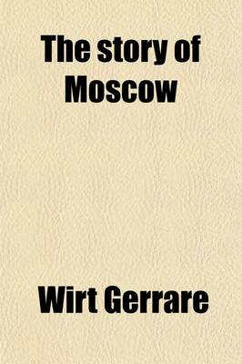 Book cover for The Story of Moscow