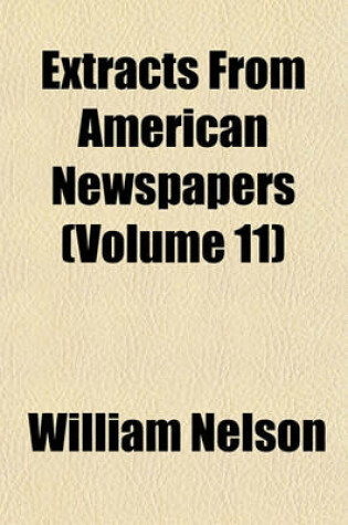 Cover of Extracts from American Newspapers (Volume 11)