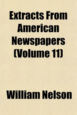 Book cover for Extracts from American Newspapers (Volume 11)