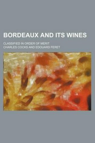 Cover of Bordeaux and Its Wines; Classified in Order of Merit