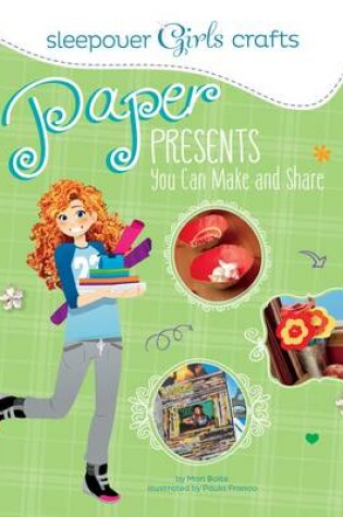 Cover of Sleepover Girls Crafts: Paper Presents You Can Make and Share