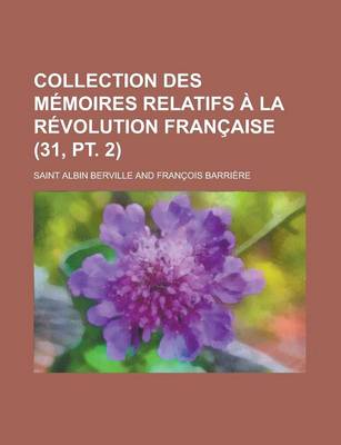 Book cover for Collection Des M Moires Relatifs La R Volution Fran Aise (31, PT. 2)