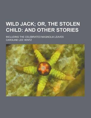 Book cover for Wild Jack; Including the Celebrated Magnolia Leaves