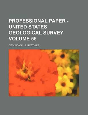 Book cover for Professional Paper - United States Geological Survey Volume 55