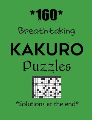 Book cover for *160* Breathtaking Kakuro Puzzles *Solutions at the end*