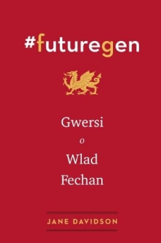 Cover of #Futuregen: Gwersi o Wlad Fechan