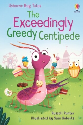 Cover of The Exceedingly Greedy Centipede