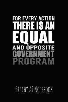 Book cover for For Every Action There Is an Equal and Opposite Government Program