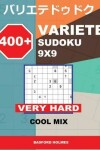 Book cover for 400 + Variete Sudoku 9x9 Very Hard Cool Mix