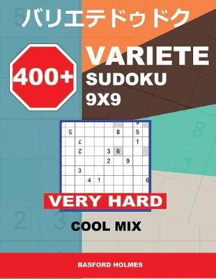 Cover of 400 + Variete Sudoku 9x9 Very Hard Cool Mix