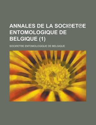 Book cover for Annales de La Soci?et?e Entomologique de Belgique (1 )