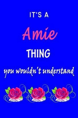 Cover of It's A Amie Thing You Wouldn't Understand