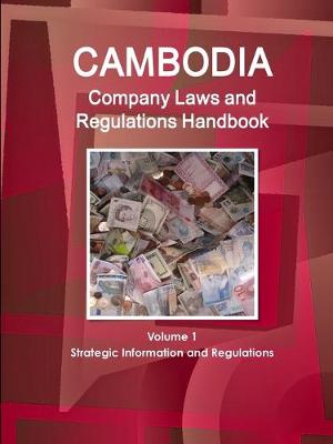 Book cover for Cambodia Company Laws and Regulations Handbook Volume 1 Strategic Information and Regulations