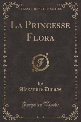 Book cover for La Princesse Flora (Classic Reprint)