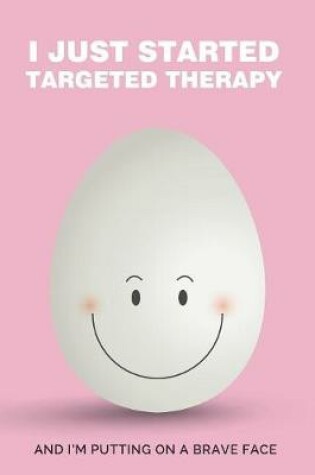 Cover of I Just Started Targeted therapy