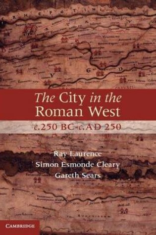 Cover of The City in the Roman West, c.250 BC-c.AD 250