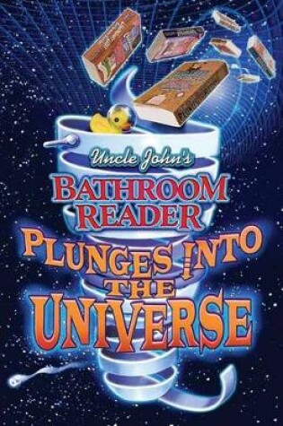 Cover of Uncle John's Bathroom Reader Plunges into the Universe