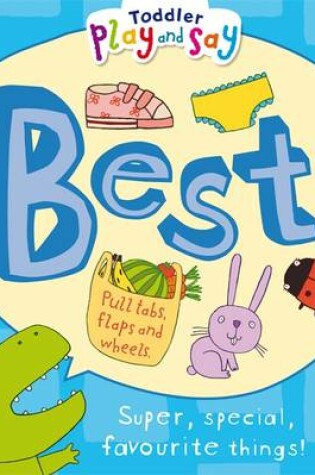 Cover of Toddler Play and Say Best!