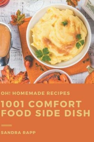 Cover of Oh! 1001 Homemade Comfort Food Side Dish Recipes