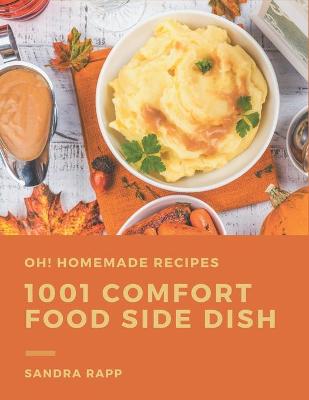 Book cover for Oh! 1001 Homemade Comfort Food Side Dish Recipes