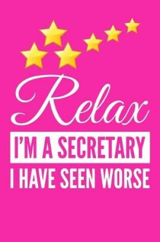 Cover of Relax I'm A Secretary