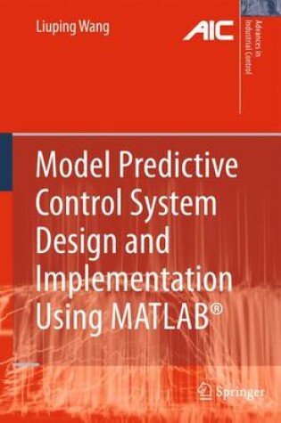 Cover of Model Predictive Control System Design and Implementation Using MATLAB (R)