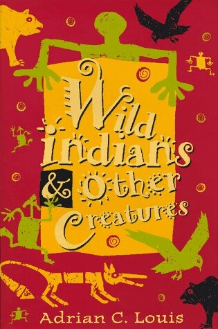 Cover of Wild Indians and Other Creatures