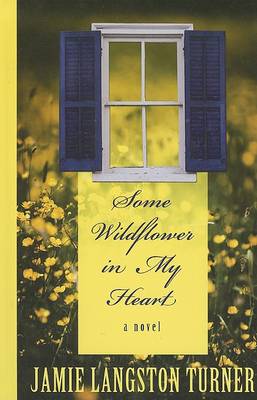Book cover for Some Wildflower in My Heart