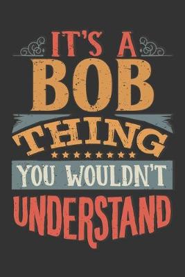 Book cover for Its A Bob Thing You Wouldnt Understand