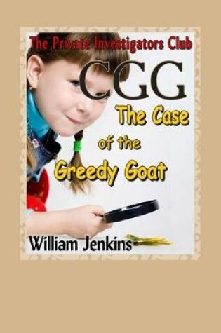 Cover of The Case of the Greedy Goat